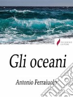 Gli oceani. E-book. Formato EPUB ebook