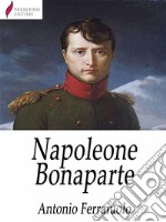 Napoleone Bonaparte . E-book. Formato Mobipocket ebook