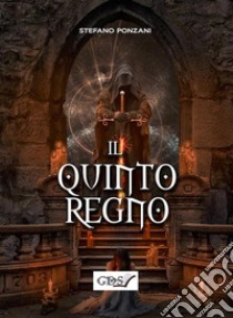 Il quinto regno. E-book. Formato EPUB ebook di Stefano Ponzani