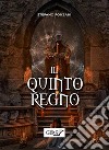 Il quinto regno. E-book. Formato Mobipocket ebook