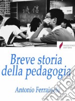 Breve storia della pedagogia . E-book. Formato Mobipocket ebook