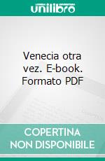 Venecia otra vez. E-book. Formato PDF