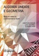 Algebra lineare e Geometria. Quiz ed Esercizi commentati e risolti. E-book. Formato PDF