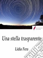 Una stella trasparente . E-book. Formato Mobipocket ebook