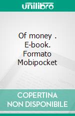 Of money . E-book. Formato Mobipocket ebook