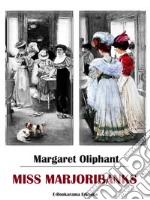 Miss Marjoribanks. E-book. Formato EPUB ebook