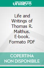 Life and Writings of Thomas R. Malthus. E-book. Formato PDF ebook di Charles R. Drysdale