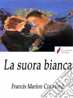 La suora bianca . E-book. Formato Mobipocket ebook