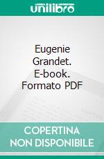 Eugenie Grandet. E-book. Formato PDF ebook