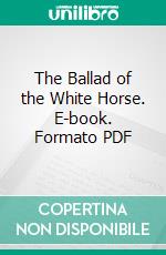 The Ballad of the White Horse. E-book. Formato PDF ebook