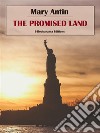 The Promised Land. E-book. Formato EPUB ebook di Mary Antin