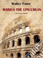 Marius the Epicurean. E-book. Formato EPUB ebook