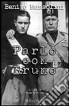 Parlo con Bruno. E-book. Formato EPUB ebook di Benito Mussolini