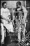 Il mio diario di guerra. E-book. Formato EPUB ebook di Benito Mussolini
