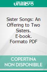 Sister Songs: An Offering to Two Sisters. E-book. Formato PDF