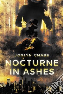 Nocturne In AshesA Riley Forte Suspense Thriller. E-book. Formato PDF ebook di Joslyn Chase