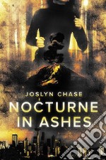 Nocturne In AshesA Riley Forte Suspense Thriller. E-book. Formato PDF ebook