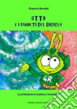 Otto e i Pianeti del ricicloIllustrazioni di Daniela Trasforini. E-book. Formato Mobipocket