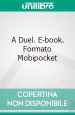 A Duel. E-book. Formato Mobipocket ebook di Richard Marsh