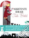 L'assistente ideale. E-book. Formato EPUB ebook di Cecile Bertod