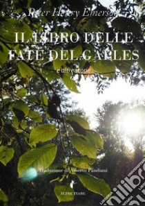 Il libro delle fate del Galles (e altre storie). E-book. Formato EPUB ebook di Peter Henry Emerson