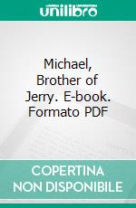 Michael, Brother of Jerry. E-book. Formato PDF ebook