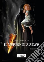 Il verbo di A&apos;Alwe - Seconda Parte. E-book. Formato Mobipocket