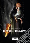 Il verbo di A&apos;Alwe -Parte Prima. E-book. Formato Mobipocket ebook