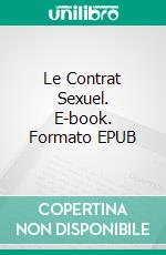 Le Contrat Sexuel. E-book. Formato EPUB ebook