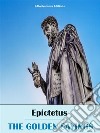 The Golden Sayings. E-book. Formato EPUB ebook di Epictetus