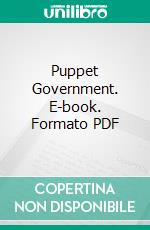 Puppet Government. E-book. Formato PDF ebook di George Revelle