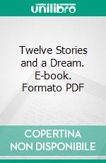 Twelve Stories and a Dream. E-book. Formato PDF ebook