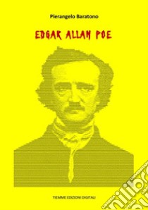 Edgar Allan Poe. E-book. Formato Mobipocket ebook di Pierangelo Baratono