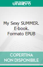 My Sexy SUMMER. E-book. Formato EPUB ebook