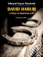 David HarumA Story of American Life. E-book. Formato EPUB ebook