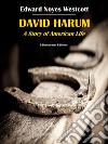 David HarumA Story of American Life. E-book. Formato EPUB ebook