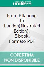 From Billabong to London(Illustrated Edition). E-book. Formato PDF ebook