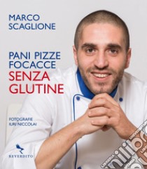 Pani pizze focacce senza glutine. E-book. Formato EPUB ebook di Marco Scaglione