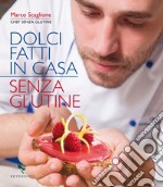 Dolci fatti in casa senza glutine. E-book. Formato EPUB