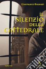 Il silenzio della cattedrale. E-book. Formato EPUB