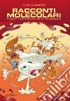 Racconti molecolari: Cronache di guerra biologica nel sistema immunitario. E-book. Formato EPUB ebook