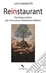 Reinstaurant: Decalogo pratico per una nuova ristorazione italiana. E-book. Formato EPUB ebook