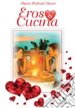 Eros & cucina. E-book. Formato EPUB ebook