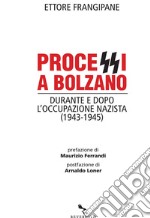 Processi a Bolzano: Durante e dopo l'occupazione nazista (1943-1945). E-book. Formato EPUB ebook