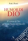 Humor di Dio: Il sorriso di Dio sul Gran Teatro del Mondo. E-book. Formato EPUB ebook