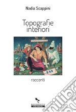 Topografie interiori: racconti. E-book. Formato EPUB ebook