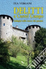 Delitti a Castel Campo: Indagini sulle tracce del passato. E-book. Formato EPUB