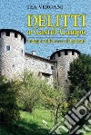 Delitti a Castel Campo: Indagini sulle tracce del passato. E-book. Formato EPUB ebook di Tea Vergani