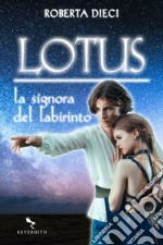 Lotus - La signora del labirinto. E-book. Formato EPUB ebook