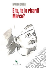 E tu, te lo ricordi Marco?. E-book. Formato EPUB